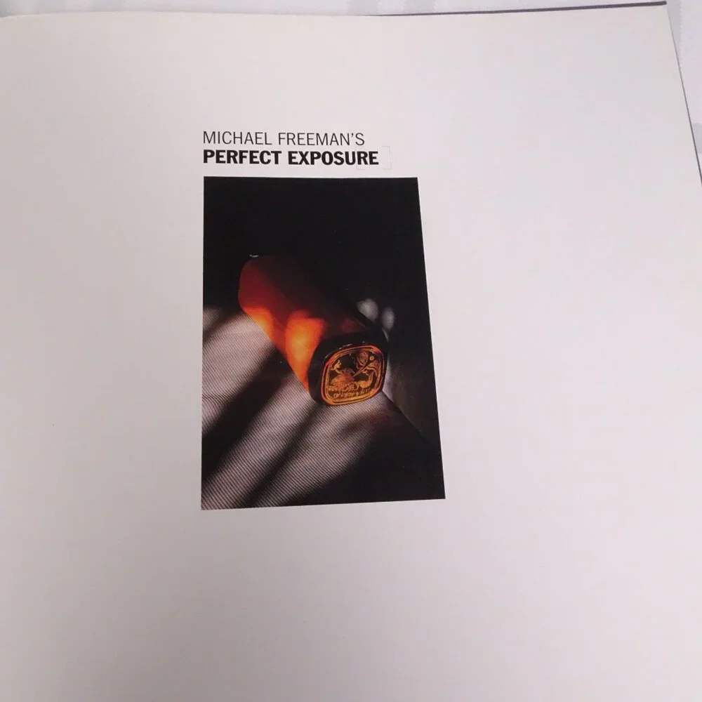 Michael Freeman's Perfect‎ Exposure: The Professional's Guide to Capturing...